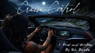 Cruise Control Written & Produced by Rio Banz 