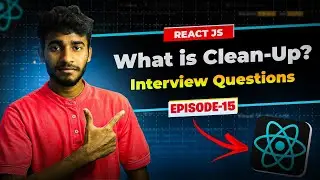 Episode 15: What is Clean-Up? Interview Questions | React JS Series by Patel Mern Stack