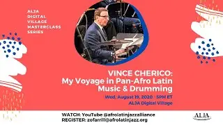 Master Class Series | My Voyage in Pan-Afro Latin Music and Drumming with Vince Cherico