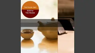 Background Music for Drinking Tea with Friends