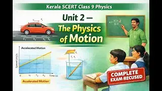🚀 Unit 2 &ndash; The Physics of Motion | Kerala SCERT Class 9 Physics | Complete Exam Preparation
