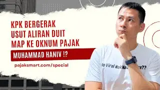 KPK BERGERAK USUT ALIRAN DUIT MAP KE OKNUM PAJAK MUHAMMAD HANIV !?