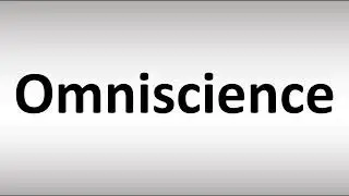 How to Pronounce Omniscience