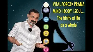 VITAL FORCE = PRANA THE TRINITY OF LIFE