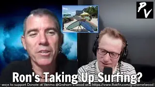 Ron Placone's Taking Up Surfing? | PV Pre-Segment Talk