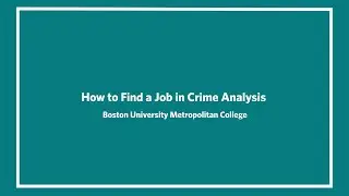 How to Find a Job in Crime Analysis | BU MET Alum Panel