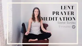 Lent Prayer Meditation for Easter!