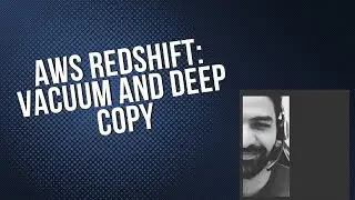 Amazon Redshift Operations - Utilizing Vacuum & Deep Copy
