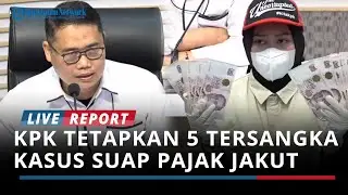 Breaking News-Lima Tersangka Ditetapkan KPK Usai OTT Suap Pegawai Pajak Jakarta Utara