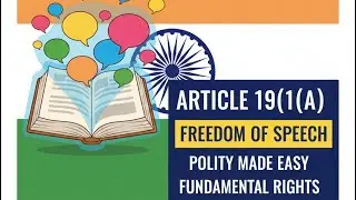 Article 19(1)(a) Explained | Freedom of Speech & Expression | Indian Polity for UPSC