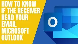как узнать, прочитал ли получатель ваше письмо Microsoft Outlook