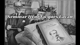 The Phallus and the Meteor - Jacques Lacan: Seminar III (Session 25)