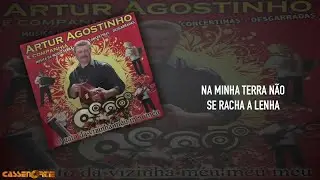 Artur Agostinho e Companhia - Na Minha Terra N&atilde;o Se Racha a Lenha