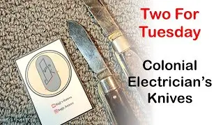 Two For Tuesday:  Colonial Electrician's Knives @bigj'sknives