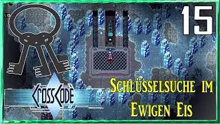 Die L&auml;cherlich lange Schl&uuml;sselsuche! #15 CrossCode
