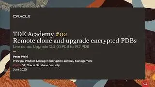 TDE Academy:  Part 2 of 3 - Upgrade 12.2.0.1 PDB to 19.7 PDB