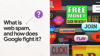 What is web spam and how does Google fight it?