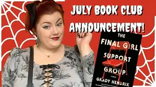 JULY BOOK CLUB ANNOUNCEMENT! | The Final Girl Support Group by Grady Hendrix!