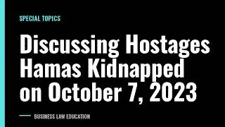 Discussing Hostages Hamas Kidnapped on October 7, 2023