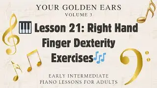 🎹 Lesson 21 &ndash; Right Hand Finger Dexterity Exercises 🎶
