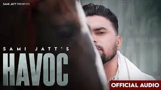 Havoc | Sami Jatt (Official Audio) - DeryAala | OG Sandhu | New Punjabi Song 2025