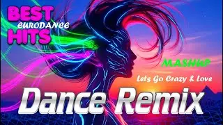 SYLVIO Let's Go Crazy & Love [Mashup] REMIX IBIZA 2026 Club Dance Party Hits Eurodance #sylviomusic