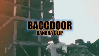 Baccdoor - Banana Clip aka Drxm