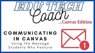 Canvas Framework: Using the Message Students Who Feature