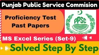 PPSC Proficiency Test Past Paper | UPPER, LOWER & Insert Column in MS Excel | Set-09