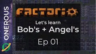 Factorio Let's Learn Bob's + Angel's Ep 01: Starting out