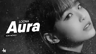 How Would LOONA sing &middot; 