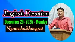 Dec, 29 - 2025 Mond, Jingkah Devot,|| Read, by: Ngamcha khongsai.