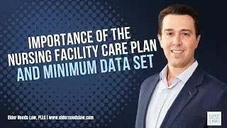 Importance of the Nursing Facility Care Plan and Minimum Data Set // Board Certified Elder Lawyer
