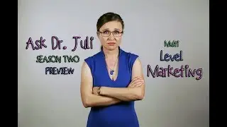 Ask Dr. Juli - Season Two Preview - Multi-Level Marketing