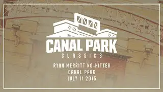 Ryan Merritt's No-Hitter | Canal Park Classic