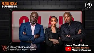Fearless Business | Episode 022 |300M Saved: Learn A Kingdom Wealth Strategy That You Should Know