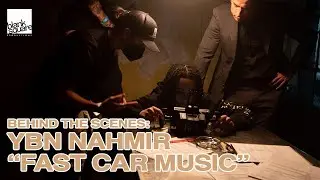 BEHIND THE SCENES: YBN NAHMIR - FAST CAR MUSIC