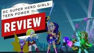 DC Super Hero Girls: Teen Power Review