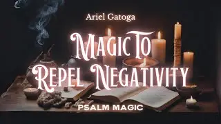 Psalm 74: Magic To Repel Negativity