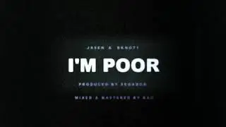 Jasen & Bknott - I'm Poor