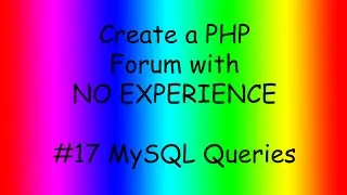How to make a PHP Forum ep17 MySQL Queries