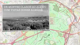 De Montes Claros ao Alvito com vistas sobre Almada, passeio SETA 09, 20.06.2020