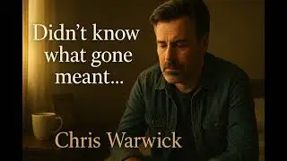 Chris Warwick &ndash; Didn&rsquo;t Know What &ldquo;Gone&rdquo; Meant (Official Lyric Video)