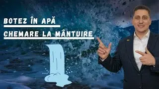 BOTEZ ÎN APĂ - CHEMARE LA MÂNTUIRE