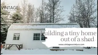 Building a Tiny Home out of a Shed