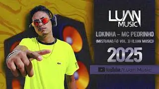 Lokinha - MC Pedrinho (MISTURAD&Atilde;O VOL. 3) ((Luan Music))