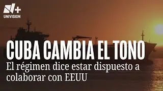 Régimen de Cuba baja el tono y dice estar dispuesto a colaborar con EEUU