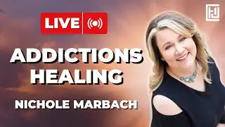 Addictions Healing | Nichole Marbach