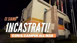 &Egrave; RIMASTO INCASTRATO! - Con il camper all'Ikea