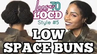 LOC STYLE TUTORIAL #5 | LOW SPACE BUNS